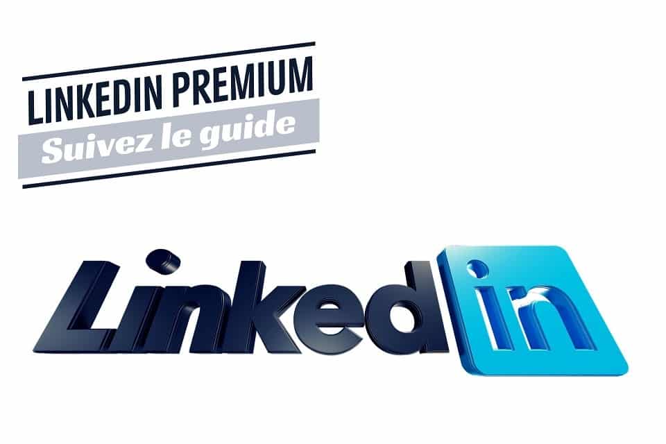 le guide de Linkedin Premium