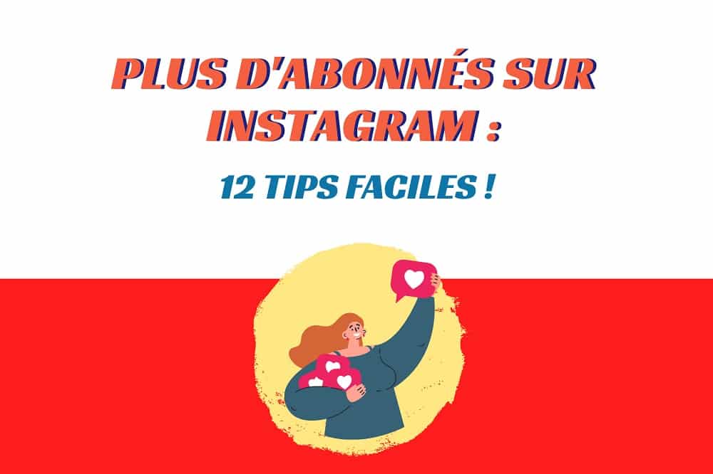 Plus d’abonnés Instagram en 12 Tips