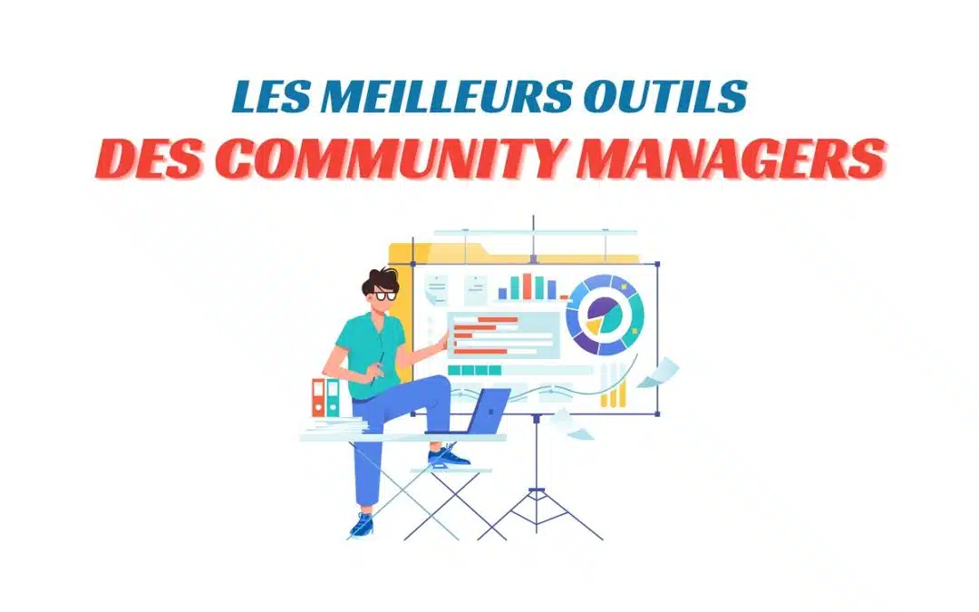 Les meilleurs outils des community managers
